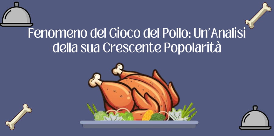 Fenomeno del Gioco del Pollo: Un'Analisi della sua Crescente Popolarit