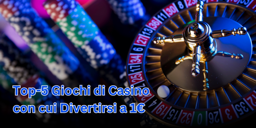 I giochi casino con cui divertirsi a 1