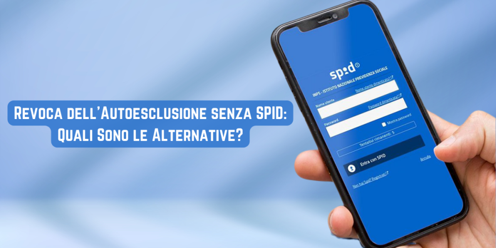 Revoca dell'Autoesclusione senza SPID: quali sono le alternative?